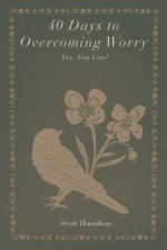 40 Days to Overcoming Worry