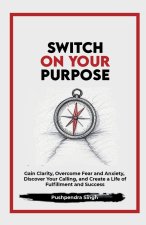 Switch On Your Purpose