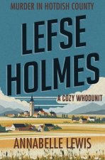 Lefse Holmes. Murder in Hotdish County
