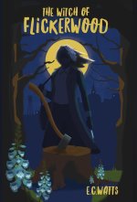 The Witch of Flickerwood