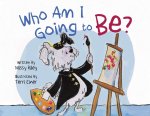 Who Am I Going to Be?