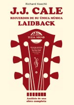 J.J. Cale - Recuerdos de su única música laidback