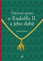 Důvěrná zpráva o Rudolfovi II. a jeho době
