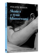 Skończ z tymi kłamstwami