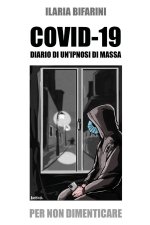 Covid-19. Diario di un'ipnosi di massa