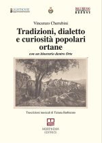 Tradizioni, dialetto e curiosità popolari ortane. Con un itinerario dentro Orte