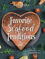 Favorite Seafood Traditions and More!