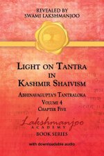 Light on Tantra in Kashmir Shaivism - Volume 4 - Chapter Five