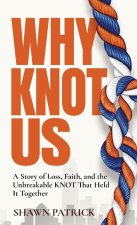 Why Knot Us