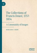 The Collections of Francis Douce, 1757-1834