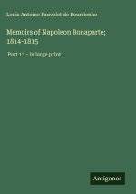 Memoirs of Napoleon Bonaparte; 1814-1815