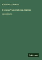 Unelmia Takkavalkean ääressä 