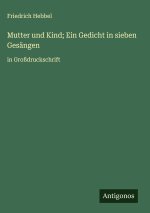 Mutter und Kind; Ein Gedicht in sieben Gesängen