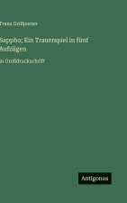 Sappho; Ein Trauerspiel in fünf Aufzügen