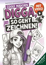 Digga, so geht Zeichnen lernen - Zeichenbuch für Teenager-Mädchen ab 12 Jahren