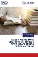KUZEY KIBRIS TÜRK CUMHUR¿YET¿ TÜRKÇE DERS K¿TAPLARINDA DE¿ER AKTARIMI