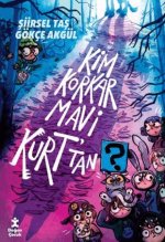 Kim Korkar Mavi Kurttan