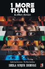 ONE MORE THAN EIGHT, (Short Narratives Exploring 'Navarasa'- the 9 emotions)