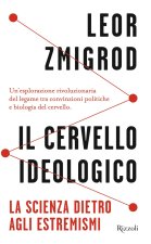 cervello ideologico. La scienza dietro gli estremismi