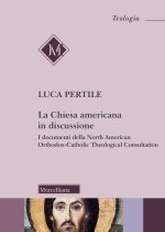 Chiesa americana in discussione. I documenti della North American Orthodox-Catholic Theological Consultation