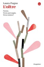 oltre. Poesia, Terzo paesaggio, Terza natura?
