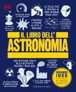 libro dell'astronomia. Grandi idee spiegate in modo semplice