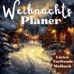 Mein Weihnachts-Vorfreude-Buch: Weihnachtsplaner und Geschenkbuch für alle, die frühzeitig in die festliche Stimmung eintauchen möchten.