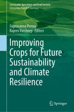 Improving Crops for Future Sustainability and Climate Resilience