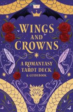 Wings and Crowns: The Romantasy Tarot Deck and Guidebook
