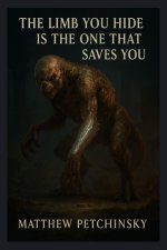 The Limb You Hide Is the One That Saves You