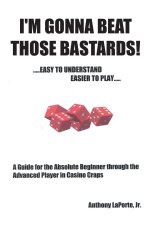 I'm Gonna Beat Those Bastards!