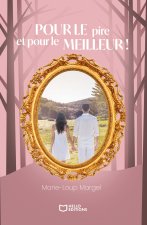 Pour le pire et pour le meilleur !