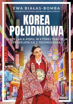 Korea Południowa. Ojczyzna k-popu, w której tradycja przeplata się z technologią