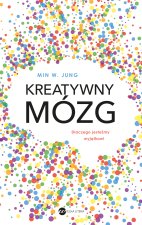 Kreatywny mózg. Dlaczego jesteśmy wyjątkowi