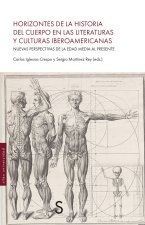 HORIZONTES DE LA HISTORIA DEL CUERPO EN LAS LITERATURAS Y CULTURAS IBEROAMERICANAS