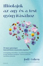 Illóolajok az agy és a test gyógyításához