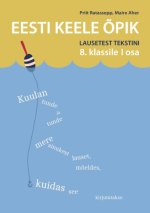Eesti keele õpik 8. Klassile i osa. Lausetest tekstini
