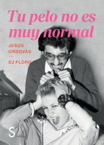 Tu pelo no es muy normal