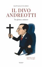 divo Andreotti. Tra gloria e mistero