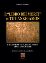 «libro dei morti» di Tut-Ankh-Amon. L'iniziazione nei libri dei morti degli antichi Egizi