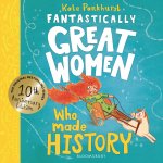 FANTASTICALLY GREAT WOMEN WHO MADE HISTO