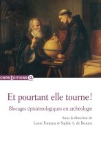 Et pourtant elle tourne ! Blocages épistémologiques en archéologie