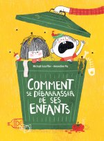 Comment se débarasser de ses enfants