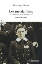 LES MERDAILLEUX : 1913, ENFANCE OUVRIERE EN BANLIEUE DE PARIS