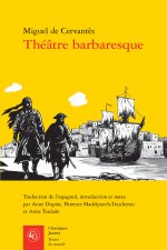 Théatre barbaresque - la vie à alger les bagnes d'alger le vaillant espagnol la