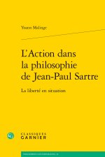 L'action dans la philosophie de jean-paul sartre - la liberté en situation