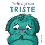 Parfois, je suis triste