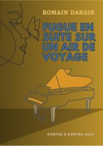 fugue en suite sur un air de voyage
