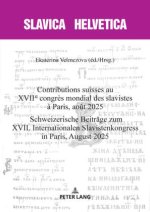 Contributions suisses au XVIIe congrès mondial des slavistes à Paris, août 2025. Schweizerische Beiträge zum XVII. Internationalen Slavistenkongress i
