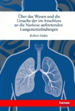 Über das Wesen und die Ursache der im Anschluss an die Narkose auftretenden Lungenentzündungen
